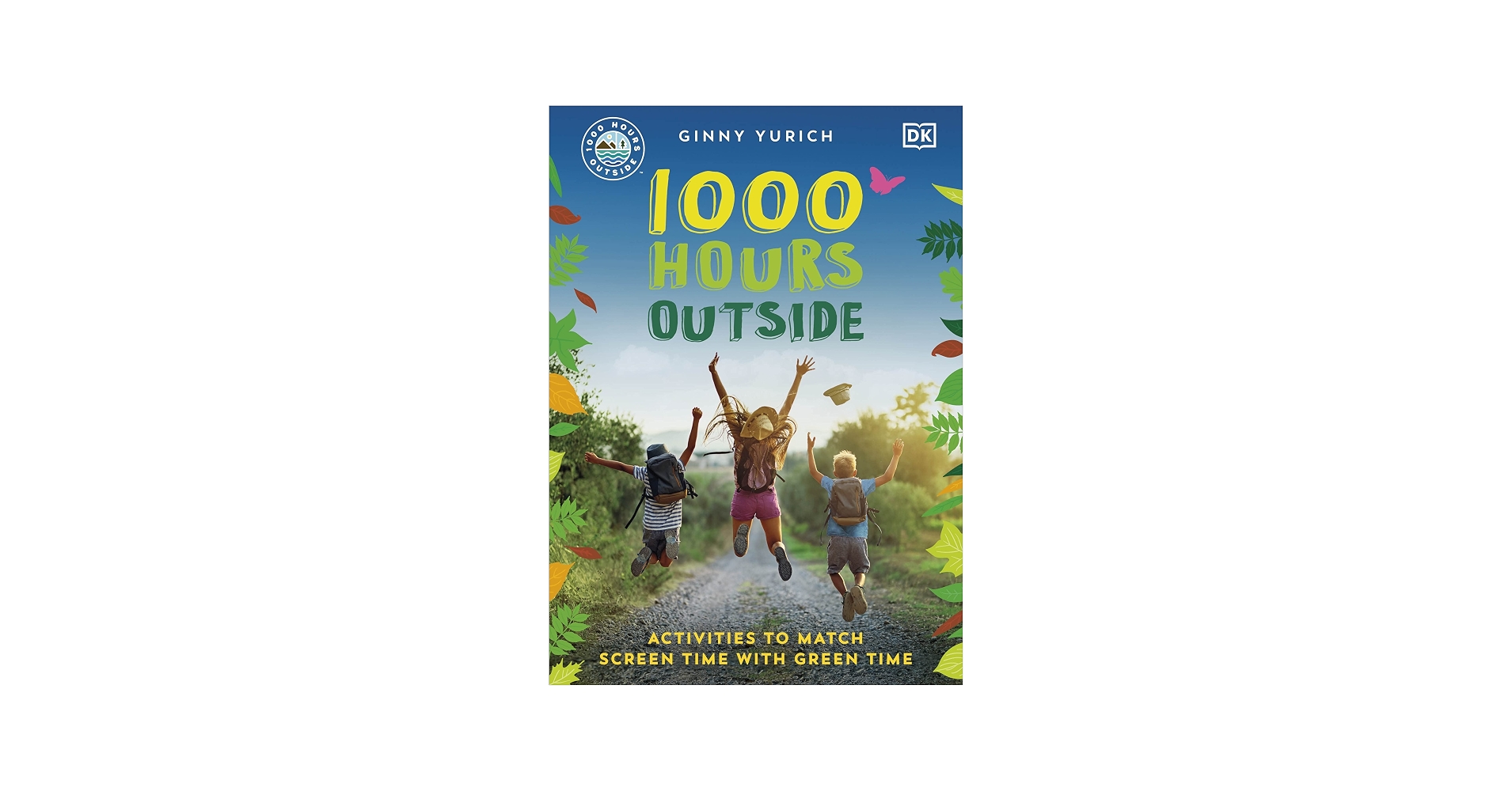 1000 Hours Outside: Activities to Match Screen Time with Green Time